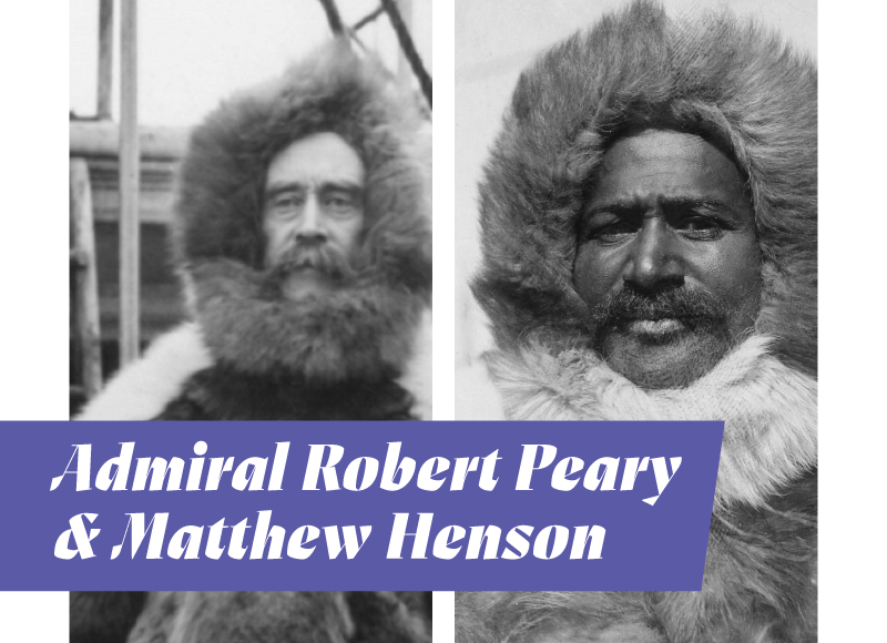 Admiral Robert Peary and Matthew Henson